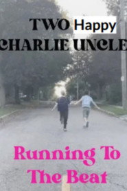 Two Happy Charlie Uncles Running to the Beat