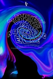 Days, Months, Years and Nothing Else (2024)