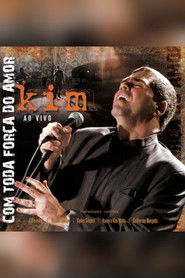 Kim Ao Vivo: Com Toda For&ccedil;a do Amor (2009)