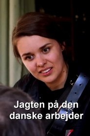 Jagten på den danske arbejder (2015) Jagten på den danske arbejder (2015)