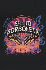 Whindersson Nunes: Efeito Borboleta) Whindersson Nunes: Efeito Borboleta (2024)
