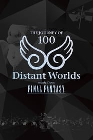 Poster Distant Worlds: Music from Final Fantasy The Journey of 100