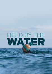 Held By The Water (2023)