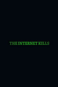 The Internet Kills (2020)