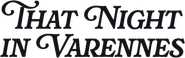That Night of Varennes Logo
