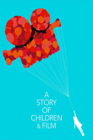 A Story of Children and Film постер