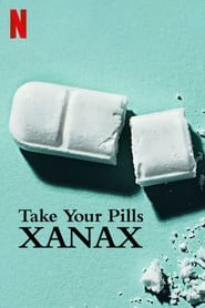 Download Take Your Pills: Xanax (2022) NF WEB-DL [English (DDP 5.1)] 1080p 720p 480p MSub [Full Movie]