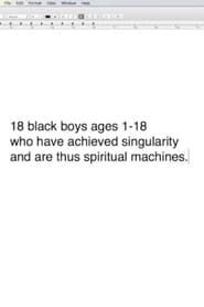 Poster 18 Black Boys Ages 1-18 Who Have Arrived at the Singularity and are Thus Spiritual Machines: $1 in an edition of $97 Quadrillion 2014