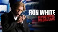 Ron White: Behavioral Problems