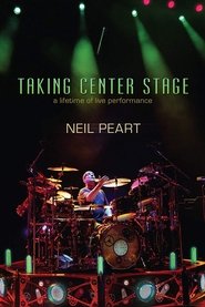 Neil Peart - Taking Center Stage: A Lifetime of Live Performance streaming