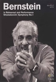 Bernstein in Rehearsal & Performance: Shostakovich Symphony No. 1) Bernstein in Rehearsal & Performance: Shostakovich Symphony No. 1 (2008)