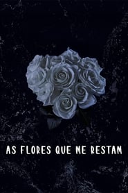 Poster As Flores Que Me Restam