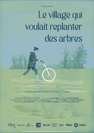 Le village qui voulait replanter des arbres 2025 Безплатен неограничен достъп