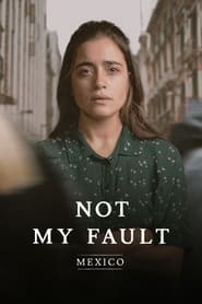 Not My Fault: Mexico постер