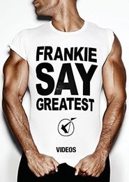 Frankie Goes to Hollywood: Frankie Say Greatest (2009)