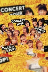 Morning Musume. 2003 Autumn 15nin de NON STOP! streaming