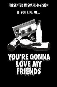 You're Gonna Love My Friends