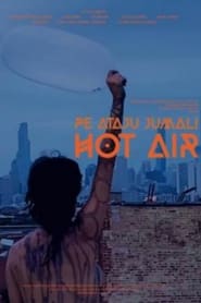 Pe ataju jumali / Hot air