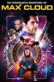 Voir The Intergalactic Adventures of Max Cloud en streaming vf gratuit sur streamizseries.net site special Films streaming