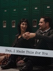 Hey, I Made This for You Hey, I Made This for You