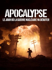 Apocalypse : le jour où la guerre nucléaire va débuter