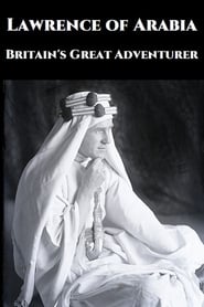 Lawrence of Arabia: Britain’s Great Adventurer