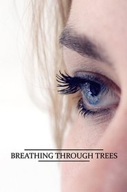 Breathing Through Trees Films Online Kijken Gratis