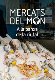 Mercats del m&oacute;n. A la panxa de la ciutat