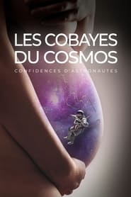 Poster Les Cobayes du cosmos, confidences d'astronautes