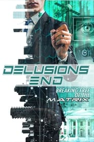 Delusions End: Breaking Free of the Matrix 2021