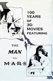 100 Years of 3D Movies Featuring the Man From M.A.R.S.