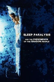 Sleep Paralysis and the Phenomenon of the Shadow People