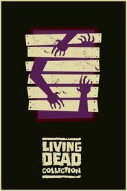 Fiche et filmographie de Living Dead Collection