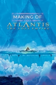 The Making of ‘Atlantis: The Lost Empire’ 2002 مشاهدة وتحميل فيلم مترجم بجودة عالية