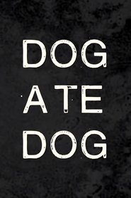 Poster Dog Ate Dog 2018