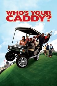 Who's Your Caddy? streaming