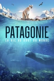 Patagonie : La vie au bout du monde