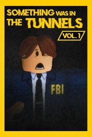 Something Was in the Tunnels Vol. 1 (2025)