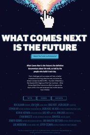 Poster What Comes Next Is the Future 2016