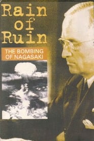 Poster Rain of Ruin: The Bombing of Nagasaki