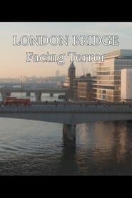 London Bridge: Facing Terror streaming