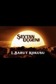 Şeytan Üçgeni - I. Barut Kokusu