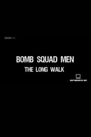 Bomb Squad Men: The Long Walk