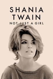 Shania Twain: Not Just a Girl streaming