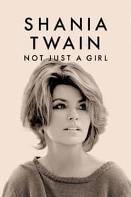 Shania Twain: Not Just a Girl en streaming