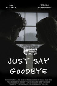 Just Say Goodbye (2017)