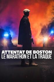 Attentat de Boston : Le marathon et la traque serie en streaming