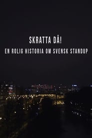 Poster Skratta Då: En Rolig Historia Om Svensk Standup 