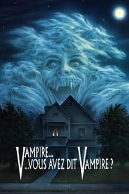 Vampire… vous avez dit vampire ? (1985)