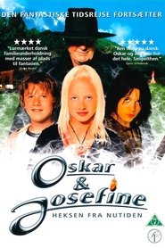 Oskar og Josefine - Heksen fra nutiden 2005